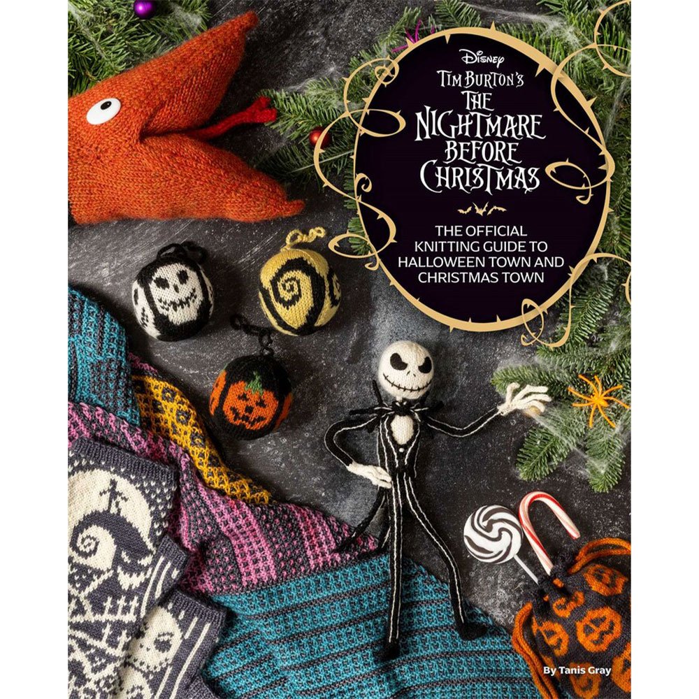 Cover of "The Nightmare Before Christmas: The Official Knitting Guide to Halloween Town and Christmas Town" by Tanis Gray. The image features knitted characters including Jack Skellington and festive knitting designs. Disney and Tim Burton are mentioned.