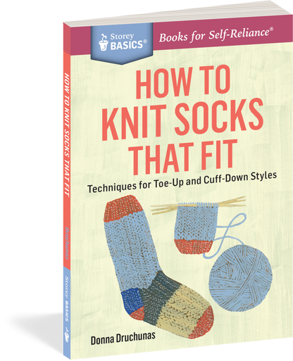 How to Knit Socks that Fit: Techniques for Toe-Up and Cuff-Down Styles