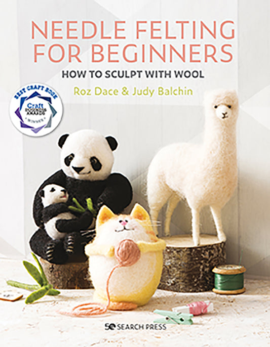 Needle Felting for Beginners by Roz Dace & Judy Balchin