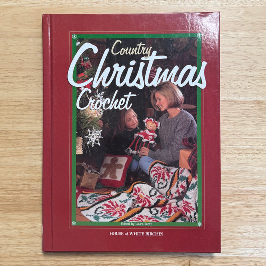 Country Christmas Crochet edited by Laura Scott