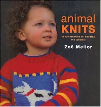 Animal Knits: 26 Fun Handknits for Children and Toddlers