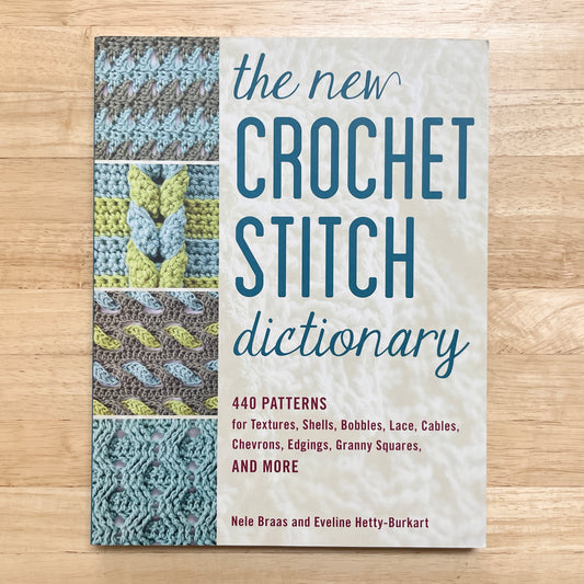 The New Crochet Stitch Dictionary by Nele Braas and Eveline Hetty-Burkart