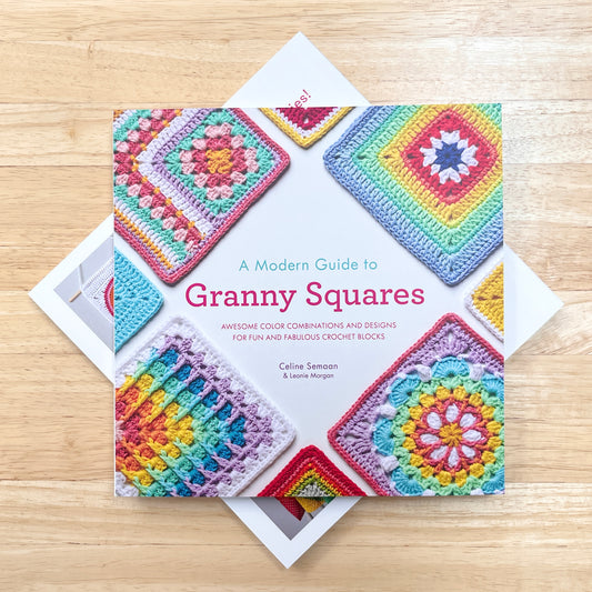 A Modern Guide to Granny Squares by Celine Semaan and Leonie Morgan