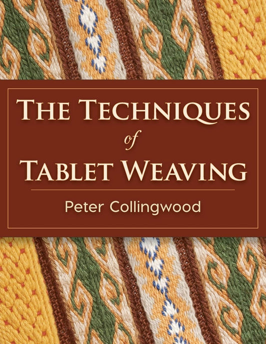 The Techniques of Tablet Weaving by Peter Collingwood