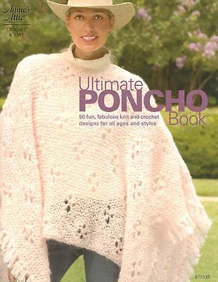 Ultimate Poncho Book: 50 fun, fabulous knit and crochet designs for all ages and styles.